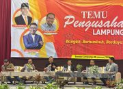 Temu Pengusaha Lampung Jadi Ruang Kalobrasi: Bangkit, Bertumbuh, Berdaya