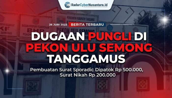 Dugaan Pungli di Pekon Ulu Semong Tanggamus: Biaya Pembuatan Administrasi Kependudukan Mencapai Ratusan Ribu