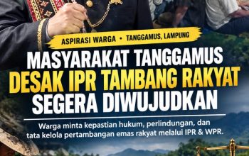 Merasa Takut Berusaha, Masyarakat Tanggamus Desak Gubernur Lampung dan Menteri ESDM Perhatian Serius Pengelolaan Izin Pertambangan Rakyat