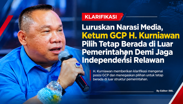 Luruskan Narasi Media, Ketum GCP H. Kurniawan Pilih Tetap Berada di Luar Pemerintahan Demi Jaga Independensi Relawan.